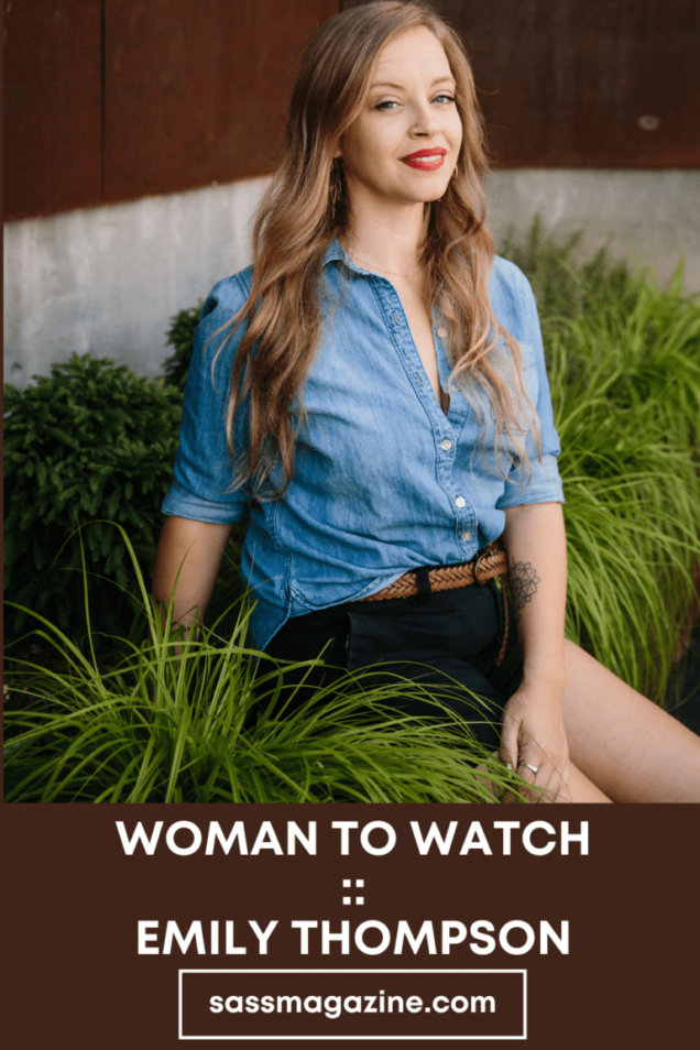 Woman to Watch :: Emily Thompson - Sass Magazine