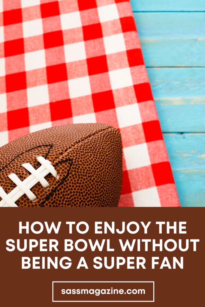 Here's how to enjoy the Super Bowl, even if you don't follow