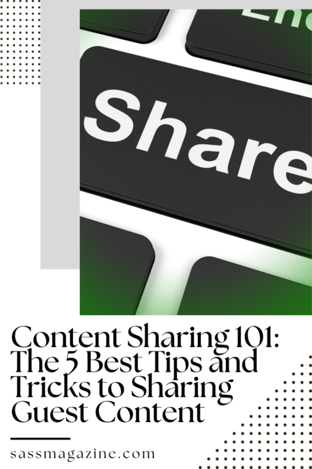 Content Sharing 101: The 5 Best Tips and Tricks to Sharing Guest Content