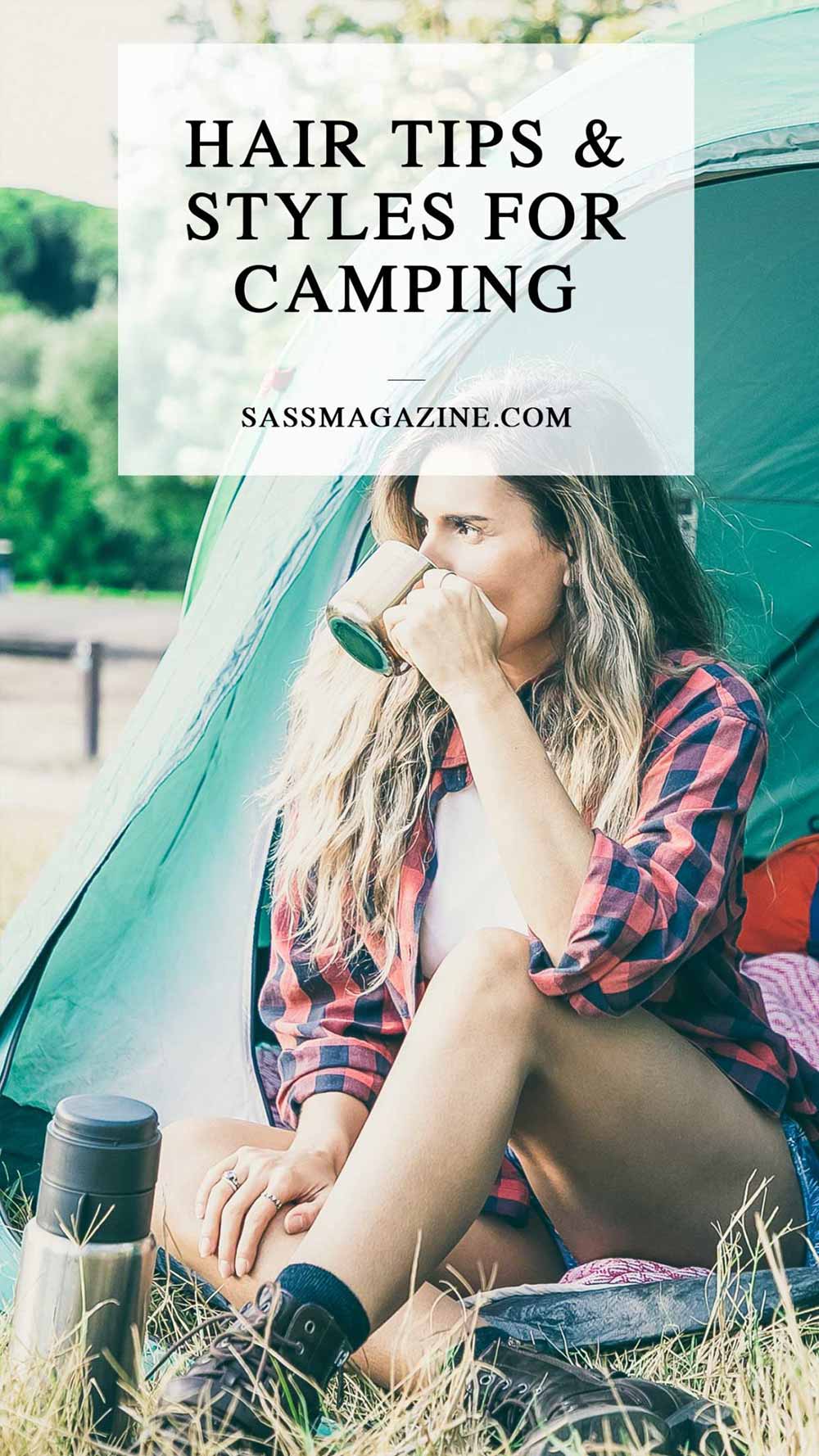 Camping Hair, Don't Care - Sass Magazine